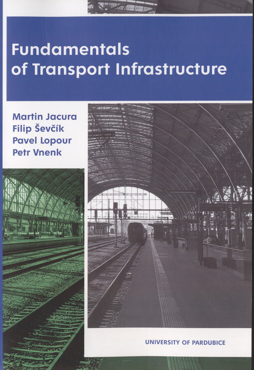 Fundamentals of transport infrastructure : a university textbook for students of the course Fundamentals of transport infrastructure and others interested in the subject