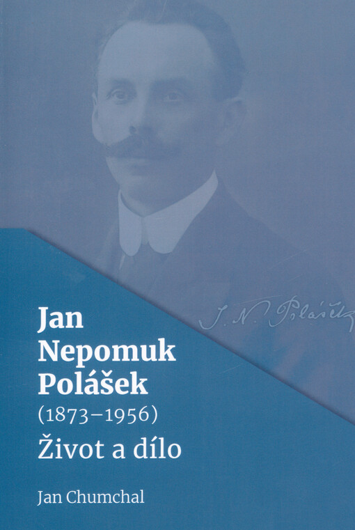 Jan Nepomuk Polášek (1873-1956) : život a dílo
