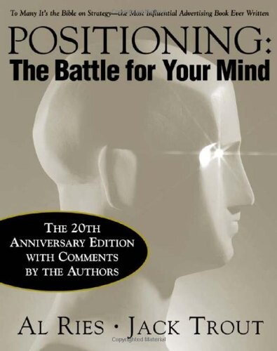 Positioning : the battle for your mind