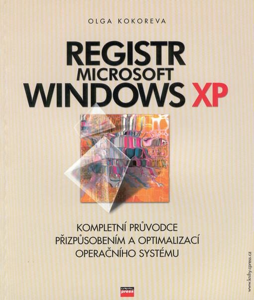 Registr Microsoft Windows XP: kompletní průvodce přizpůsobením a optimalizací operačního systému