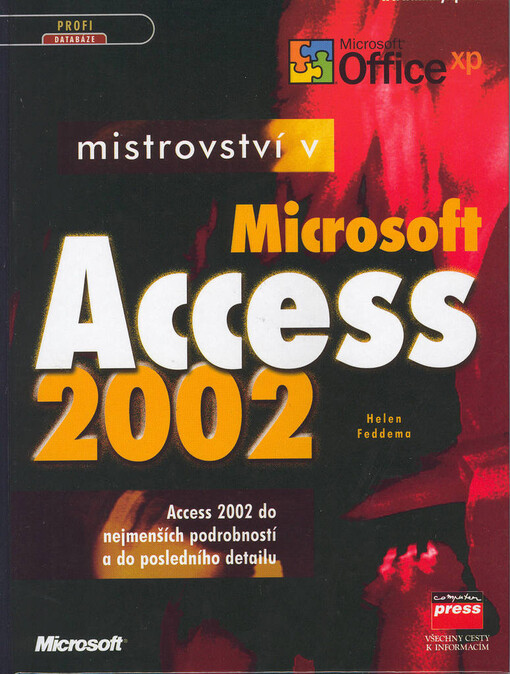 Mistrovství v Microsoft Access 2002: Access 2002 do nejmenších podrobností a do posledního detailu
