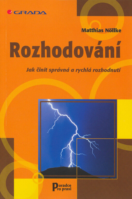 Rozhodování: jak činit správná a rychlá rozhodnutí