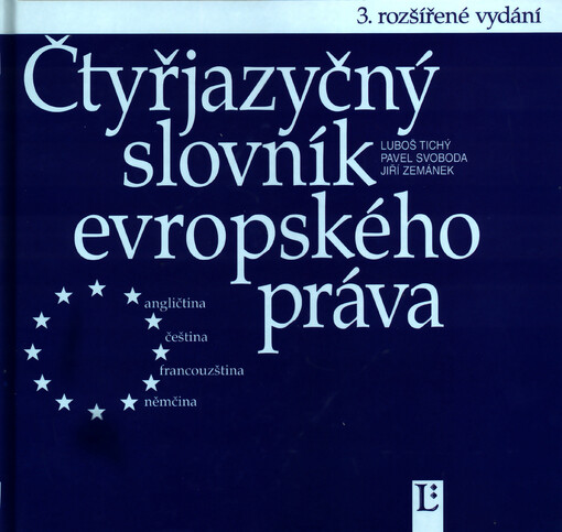 Čtyřjazyčný slovník evropského práva :anglicko-česko-francouzsko-německý = European glossary : English-Czech-French-German