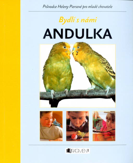 Andulka : průvodce Heleny Piersové pro mladé chovatele