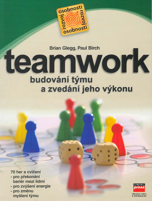 Teamwork : budování týmu a zvedání jeho výkonu.