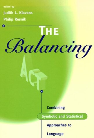 The balancing act :combining symbolic and statistical approaches to languageK1