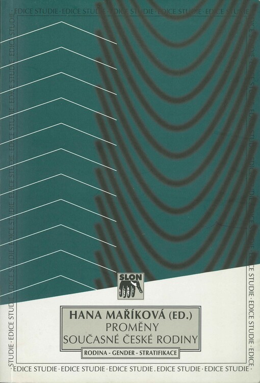 Proměny současné české rodiny: (rodina-gender-stratifikace)