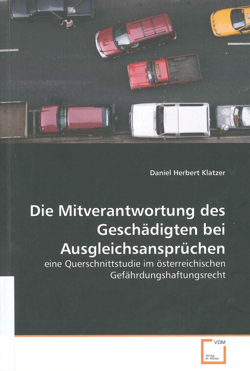 Die Mitverantwortung des Geschädigten bei Ausgleichsansprüchen : eine Querschnittstudie im österreichischen Gefährdungshaftungsrecht