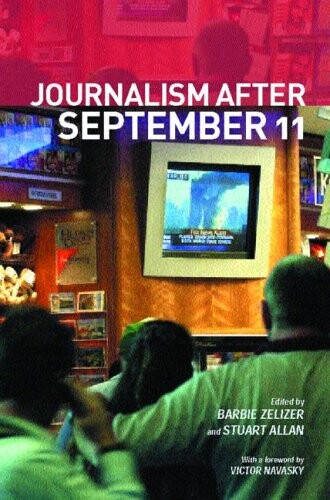 Journalism After September 11 (Communication and Society)
