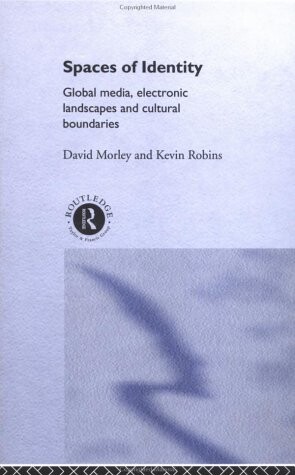 Spaces of identity :global media, electronic landscapes and cultural boundaries