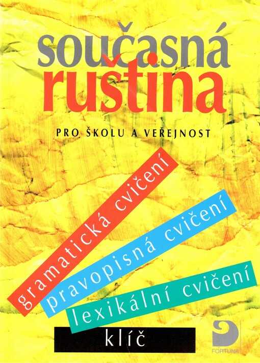 Současná ruština pro školu a veřejnost: cvičení gramatická, pravopisná, lexikální : klíč