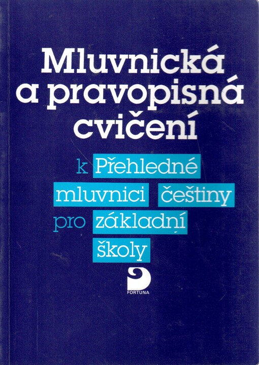 Mluvnická a pravopisná cvičení k Přehledné mluvnici češtiny pro základní školy
