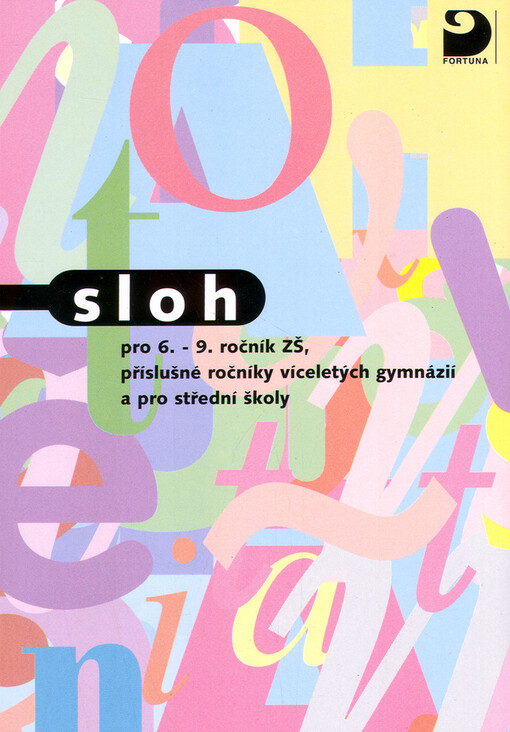 Sloh :učebnice pro 6.-9. ročník základních škol, příslušné ročníky víceletých gymnázií a pro střední školy