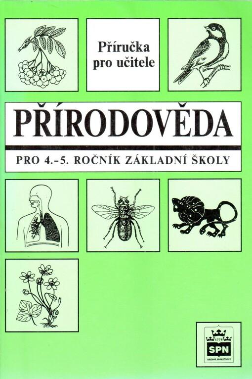Přírodověda pro 4.a 5.r.ZŠ: Příručka pro učitele - Ladislav Podroužek, Jarmila Mladá