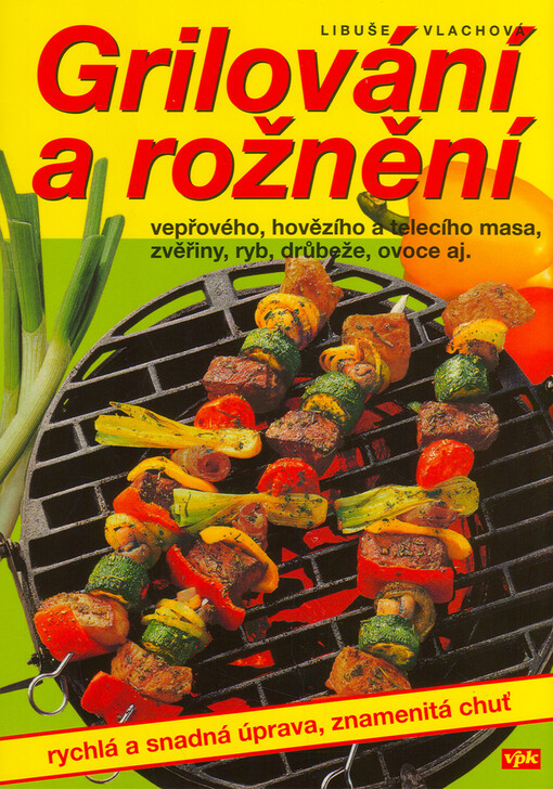 Grilování a rožnění vepřového, hovězího a telecího masa, zvěřiny, ryb, drůbeže, ovoce