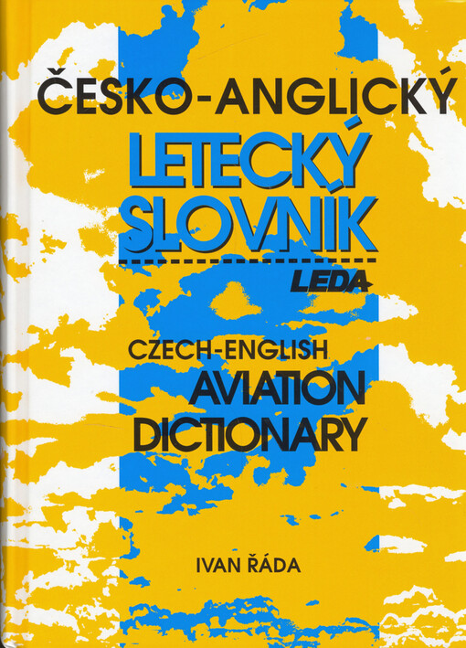 Česko-anglický letecký slovník /Czech-english Aviation Dictionary