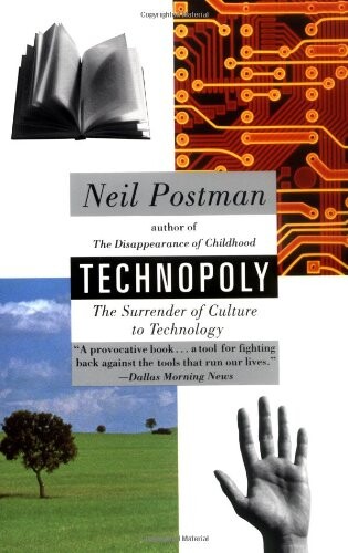 Technopoly :the surrender of culture to technology