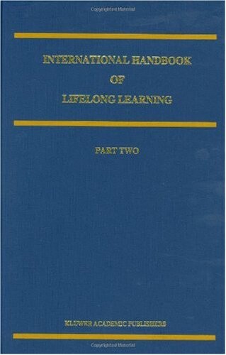 International Handbook of Lifelong Learning (Springer International Handbooks of Education)
