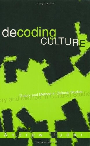 Decoding culture :theory and method in cultural studies