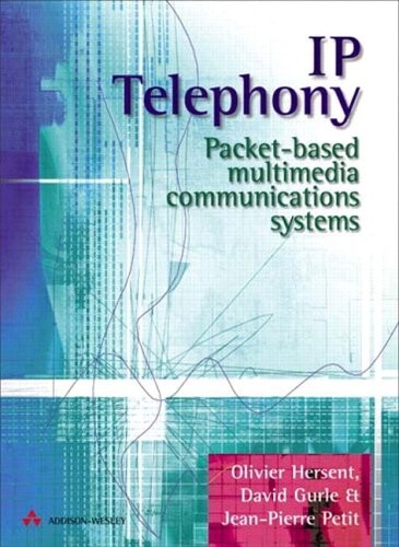 IP telephony :packet-based multimedia communications systems