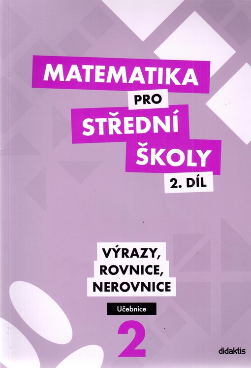 Matematika pro střední školy. 2. díl, Výrazy, rovnice, nerovnice. Učebnice