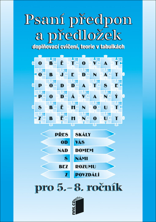 Psaní předpon a předložek : pracovní sešit pro 5. ročník (vhodný i pro 6.-8. ročník)