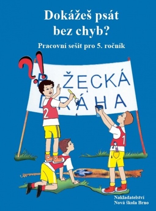 Dokážeš psát bez chyb? : pracovní sešit pro 5. ročník
