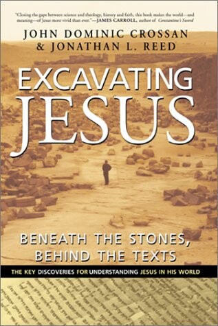 Excavating Jesus: Beneath the Stones, Behind the Texts