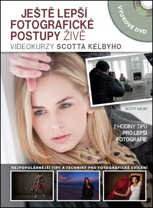 Ještě lepší fotografické postupy - živě: Videokurzy Scotta Kelbyho