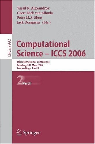 Computational Science - ICCS 2006: 6th International Conference, Reading, UK, May 28-31, 2006, Proceedings, Part II (Lecture Notes in Computer Science ... Computer Science and General Issues)