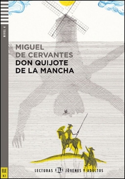 Lecturas ELI Jóvenes y Adultos 4 EL INGENIOSO HIDALGO DON QUIXOTE DE LA MANCHA + CD - Miguel de Cervantes