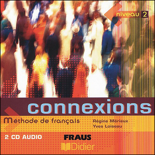 Connexions 2 CD pro třídu /2ks/ - Régine Mérieux, Yves Loiseau