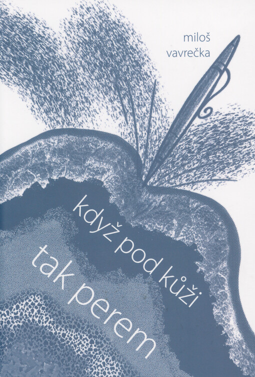 Když pod kůži tak perem