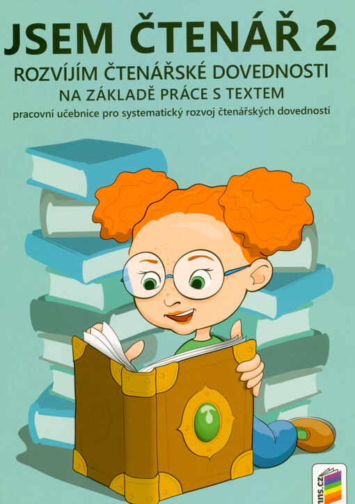 Jsem čtenář 2 : rozvíjím čtenářské dovednosti na základě práce s textem : pracovní učebnice pro systematický rozvoj čtenářských dovedností