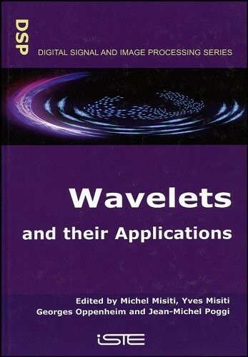 Wavelets and their Applications (Digital Signal & Image Processing Series (ISTE-DSP))