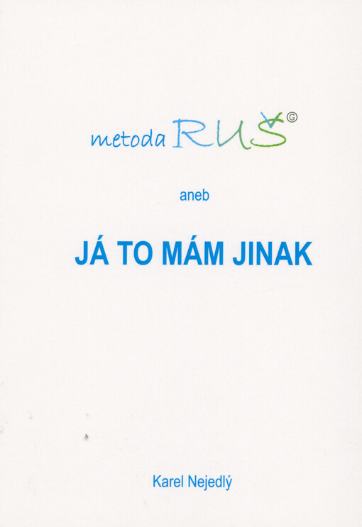 Metoda RUŠ, aneb, Já to mám jinak