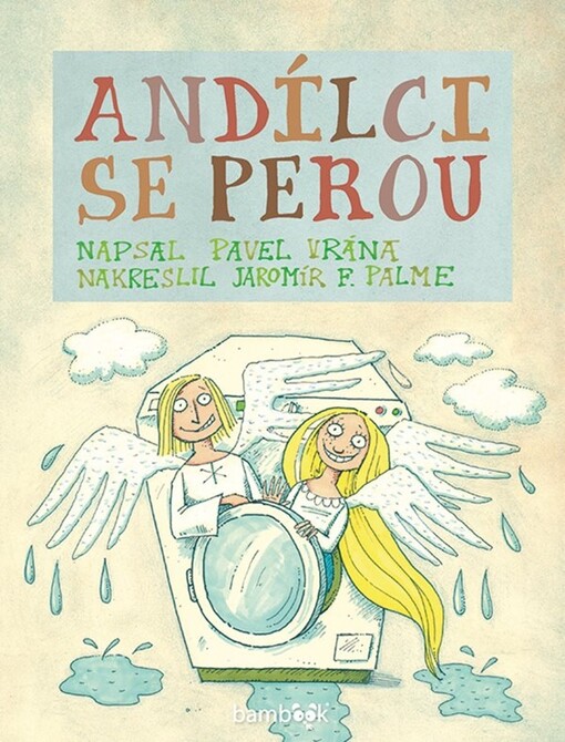 Andílci se perou | Vrána Pavel, Palme Jaromír F.