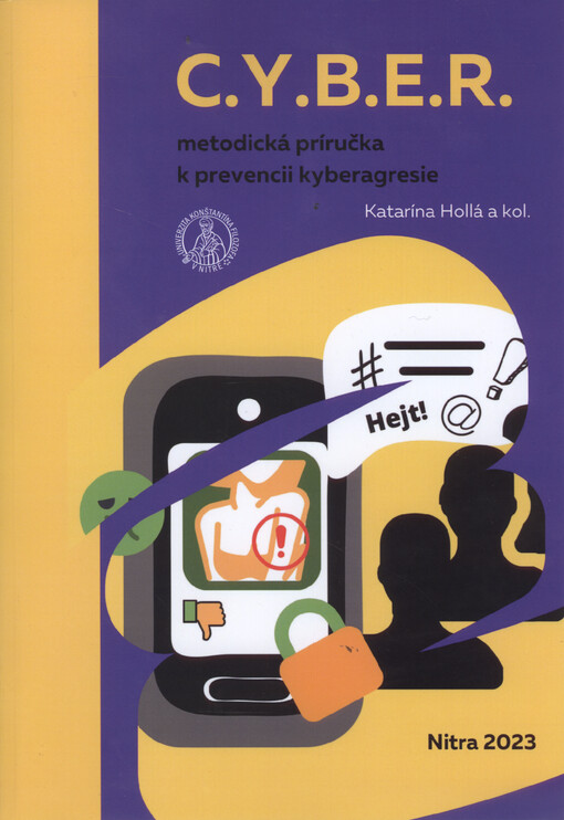 C.Y.B.E.R. : metodická príručka k prevencii kyberagresie
