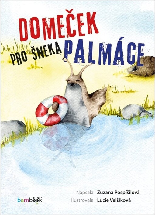Domeček pro šneka Palmáce | Pospíšilová Zuzana, Velíšková Lucie