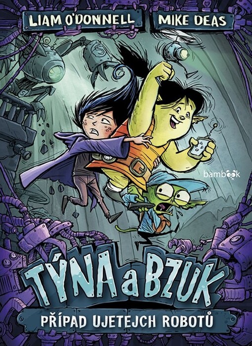 Týna a Bzuk - Případ ujetejch robotů | O'Donnell Liam, Deas Mike