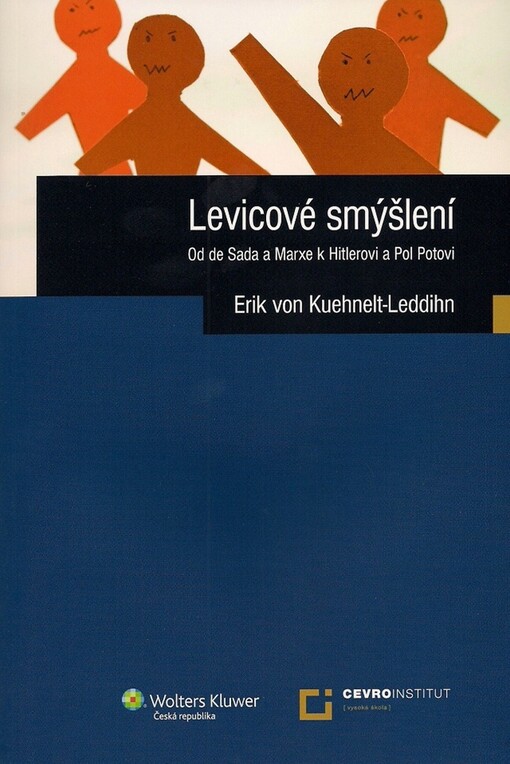 Levicové smýšlení: [od de Sada a Marxe k Hitlerovi a Pol Potovi]