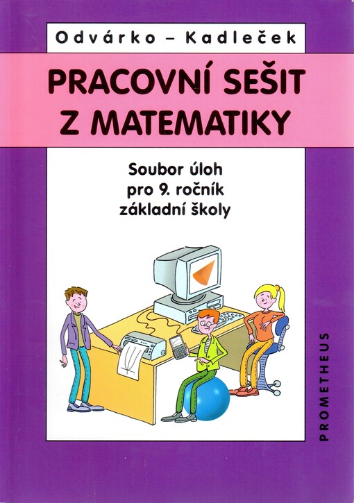 Pracovní sešit z matematiky :soubor úloh pro 9. ročník základní školy