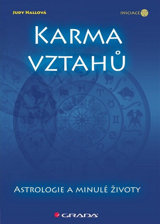 Karma vztahů : astrologie a minulé životy