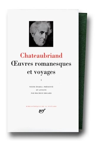 Chateaubriand : Oeuvres romanesques et voyages, tome 1