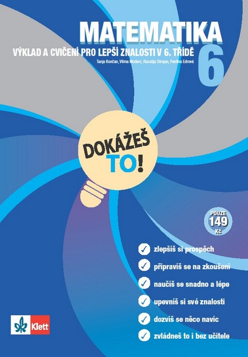 Dokážeš to! / Matematika 6 - Výklad a cvičení pro lepší znalosti v 6. třídě - Končan T., Moderc V., Strojan R., Edrová P.