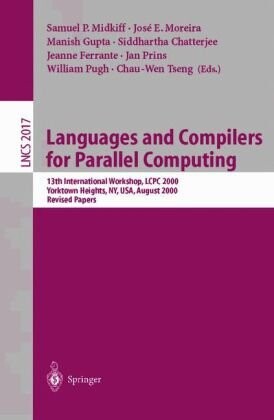 Languages and Compilers for Parallel Computing: 13th International Workshop, LCPC 2000, Yorktown Heights, NY, USA, August 10-12, 2000, Revised Papers (Lecture Notes in Computer Science)