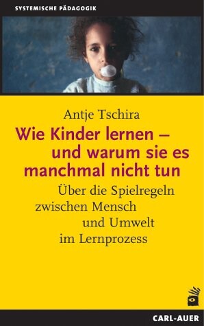 Wie Kinder lernen - und warum sie es manchmal nicht tun