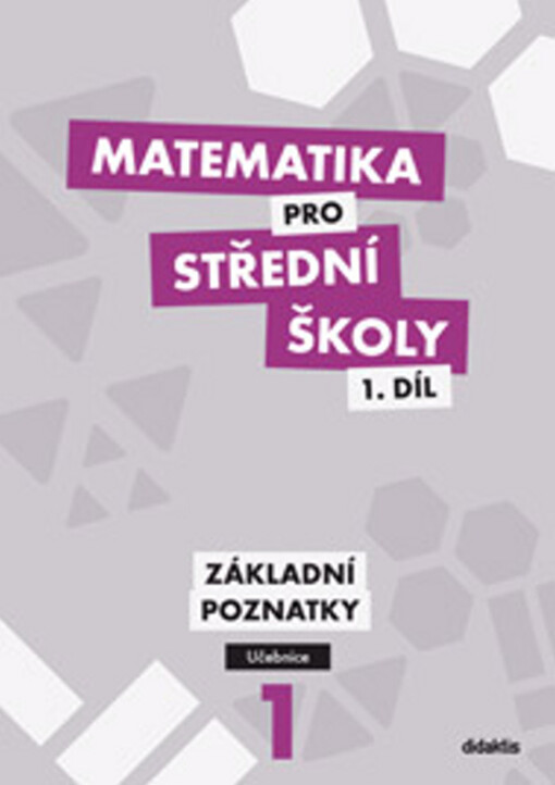 Matematika pro střední školy. 1. díl, Základní poznatky. Učebnice