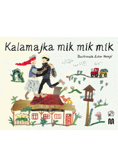 Kalamajka mik mik mik  (odkaz v elektronickém katalogu)