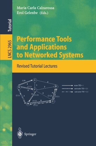 Performance Tools and Applications to Networked Systems: Revised Tutorial Lectures (Lecture Notes in Computer Science)